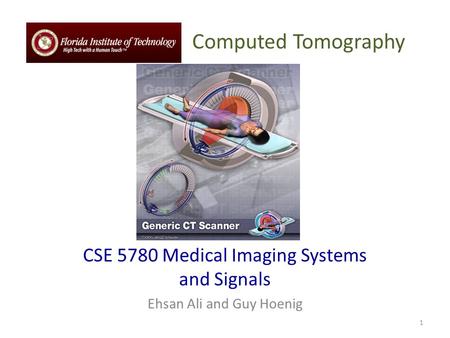 CSE 5780 Medical Imaging Systems and Signals Ehsan Ali and Guy Hoenig