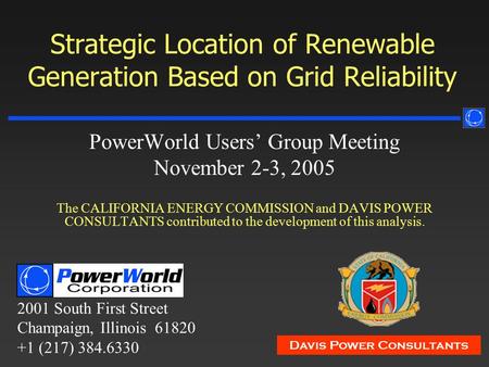 2001 South First Street Champaign, Illinois 61820 +1 (217) 384.6330 Davis Power Consultants Strategic Location of Renewable Generation Based on Grid Reliability.