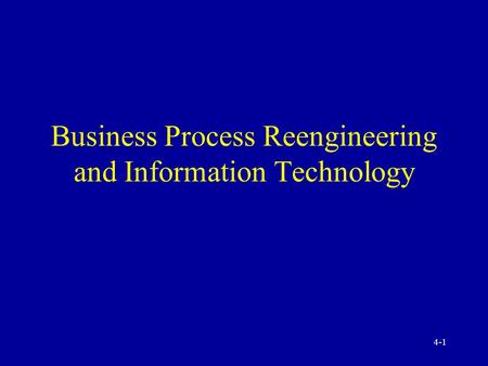 Business Process Reengineering and Information Technology