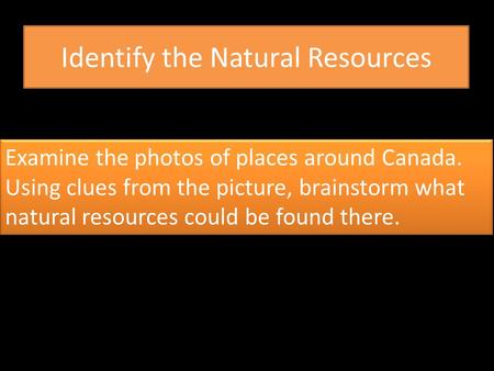 Identify the Natural Resources