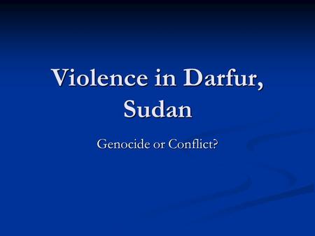 Violence in Darfur, Sudan Genocide or Conflict?. Violence in Darfur, Sudan Quiz 1. What year did Sudan receive independence? (Same year that internal.