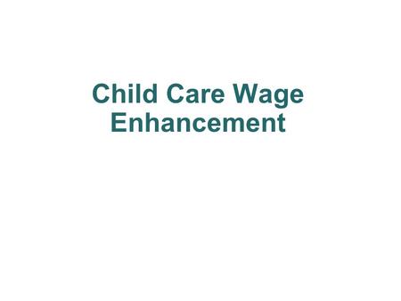 Child Care Wage Enhancement