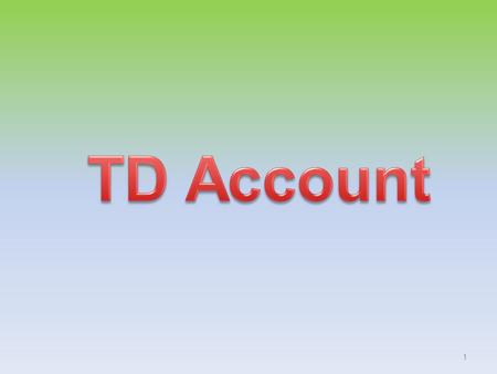 TD Account.