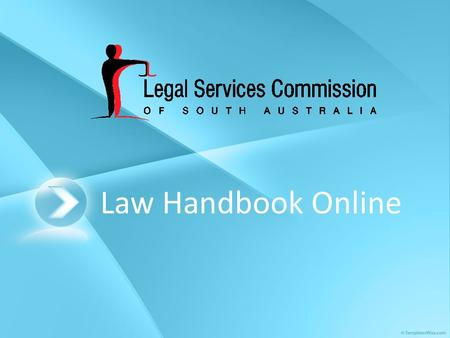 Law Handbook Online. Project drivers To provide accurate and up to date information at low cost We had an existing site that was unsatisfactory and inefficient.