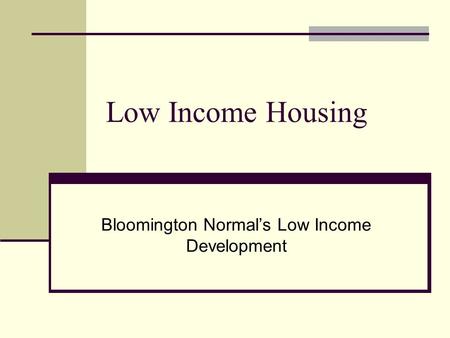 Low Income Housing Bloomington Normal’s Low Income Development.
