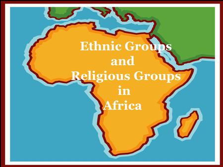 Ethnic Groups and Religious Groups in Africa `.