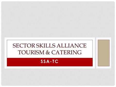 SSA-TC SECTOR SKILLS ALLIANCE TOURISM & CATERING.