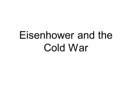 Eisenhower and the Cold War. Presidential Election of 1952.