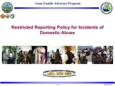 Army Family Advocacy Program 1 of 16201130R APR 06 Restricted Reporting Policy for Incidents of Domestic Abuse.