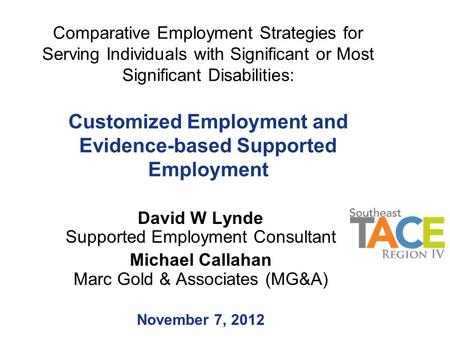 Comparative Employment Strategies for Serving Individuals with Significant or Most Significant Disabilities: Customized Employment and Evidence-based Supported.