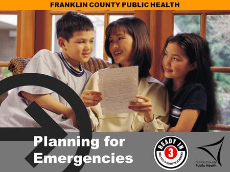 FRANKLIN COUNTY PUBLIC HEALTH Planning for Emergencies.