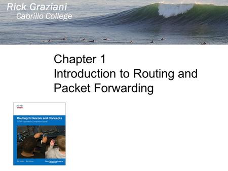 Chapter 1 Introduction to Routing and Packet Forwarding