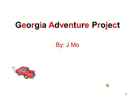 1 Georgia Adventure Project By: J Mo. 2 Your Task Plan a three day trip around Georgia.