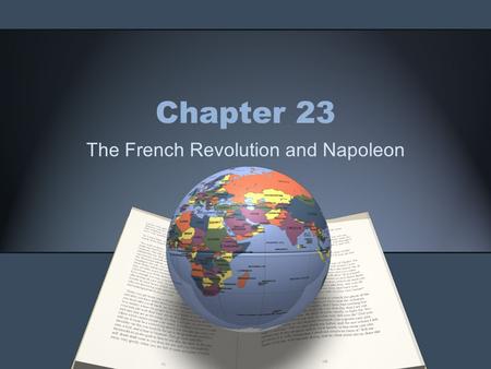 Chapter 23 The French Revolution and Napoleon. THE FRENCH REVOLUTION BEGINS Section 1.