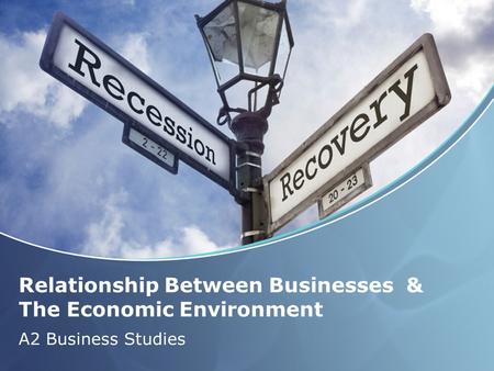 Relationship Between Businesses & The Economic Environment