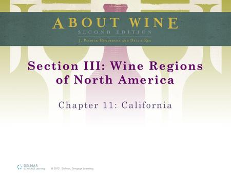 Section III: Wine Regions of North America Chapter 11: California.