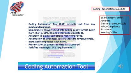 1 Coding Automation Tool Coding Automation Tool (CAT) extracts text from any medical document. Immediately converts text into billing-ready format (with.