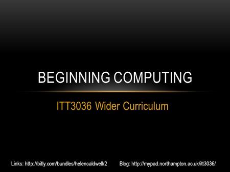 ITT3036 Wider Curriculum BEGINNING COMPUTING Links:
