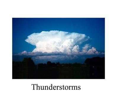 Thunderstorms.