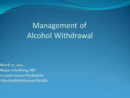 Management of Alcohol Withdrawal