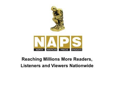 Reaching Millions More Readers, Listeners and Viewers Nationwide.