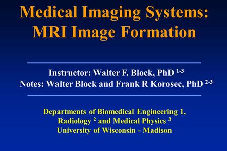Medical Imaging Systems: MRI Image Formation