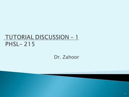 Dr. Zahoor 1. Lecture 1: Homeostasis Lecture 4: Inter Cellular Communication & Signal Transduction 2.