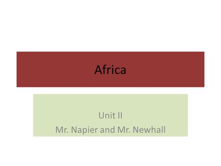 Unit II Mr. Napier and Mr. Newhall