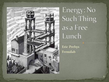 Energy: No Such Thing as a Free Lunch