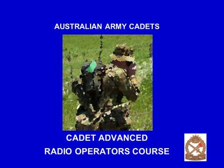 AUSTRALIAN ARMY CADETS RADIO OPERATORS COURSE