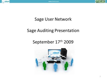 Sage User Network Sage Auditing Presentation September 17 th 2009 1 www.sl-ect.co.uk.