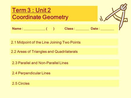 Term 3 : Unit 2 Coordinate Geometry