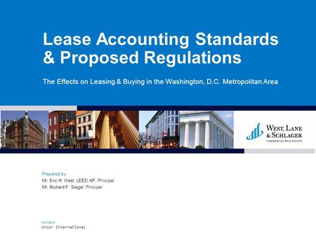 MEMBER Oncor International Lease Accounting Standards & Proposed Regulations The Effects on Leasing & Buying in the Washington, D.C. Metropolitan Area.