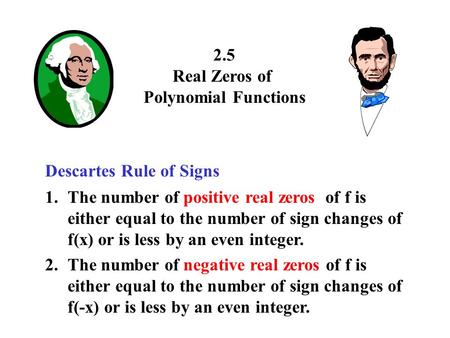 2.5 Real Zeros of Polynomial Functions Descartes Rule of Signs