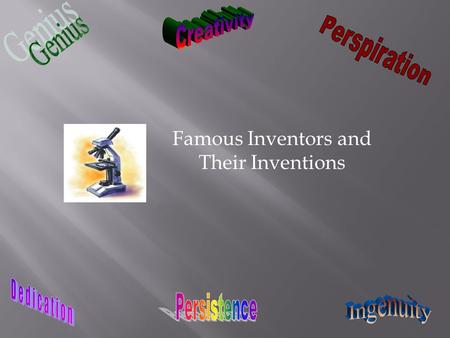 Famous Inventors and Their Inventions.  You are representing a famous inventor at the World Science Fair in Poplar Bluff, Missouri. The Committee of.