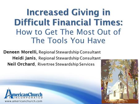 Increased Giving in Difficult Financial Times: Increased Giving in Difficult Financial Times: How to Get The Most Out of The Tools You Have Deneen Morelli,