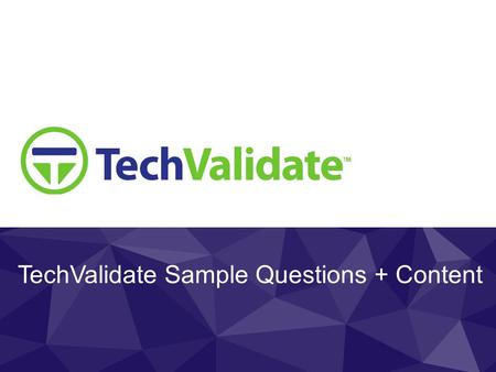 TechValidate Sample Questions + Content