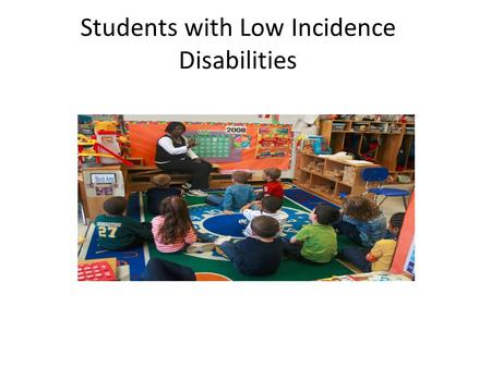 Students with Low Incidence Disabilities