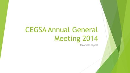 CEGSA Annual General Meeting 2014 Financial Report.