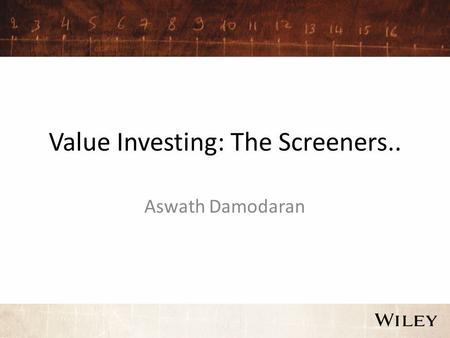 Value Investing: The Screeners.. Aswath Damodaran.