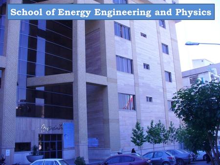 School of Energy Engineering and Physics. Professor Reza Amrollahi Biyouki Dean.