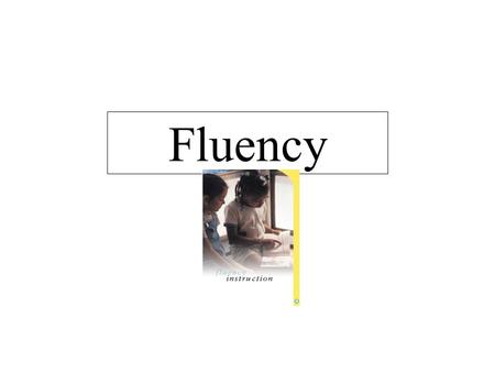 Fluency. Virginia Standards of Learning for Fluency 1.8 The student will read familiar stories, poems, and passages with fluency and expression. First.