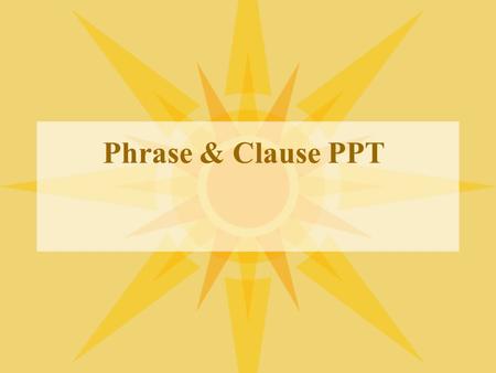 Phrase & Clause PPT.