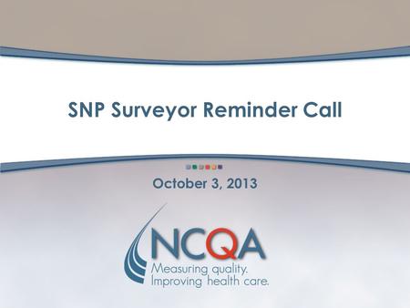 SNP Surveyor Reminder Call October 3, 2013. Review of Changes and Clarifications in the S&P Measures.