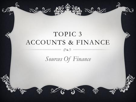 Topic 3 Accounts & Finance