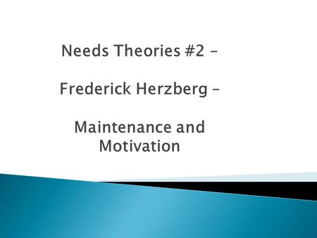 Maintenance and Motivation