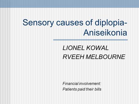 Sensory causes of diplopia- Aniseikonia