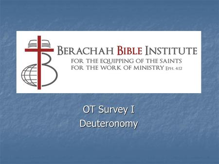 OT Survey I Deuteronomy. A Quote from Paul House By any standard of comparison Deuteronomy is one of the most important books in the canon. Its historical.