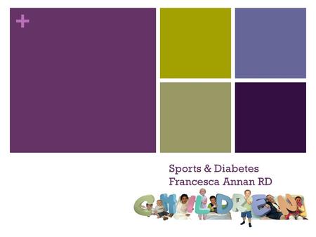 Sports & Diabetes Francesca Annan RD