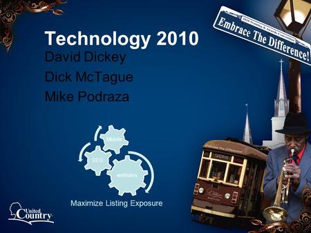 Technology 2010 David Dickey Dick McTague Mike Podraza websites SEO Mobile Maximize Listing Exposure.